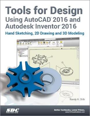 Book cover for Tools for Design Using AutoCAD 2016 and Autodesk Inventor 2016