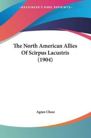 Cover of The North American Allies Of Scirpus Lacustris (1904)