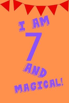 Book cover for I Am 7 and Magical!