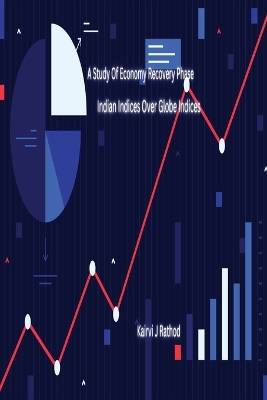 Cover of A Study of Economy Recovery Phase Indian Indices Over Globe Indices