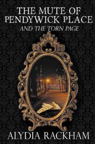 Cover of The Mute of Pendywick Place and the Torn Page