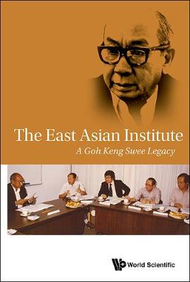 Book cover for East Asian Institute, The: A Goh Keng Swee Legacy