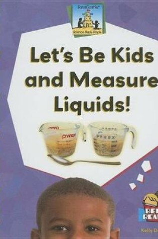 Cover of Let's Be Kids and Measure Liquids! eBook