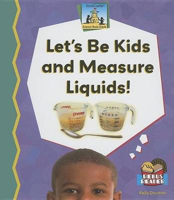 Book cover for Let's Be Kids and Measure Liquids! eBook