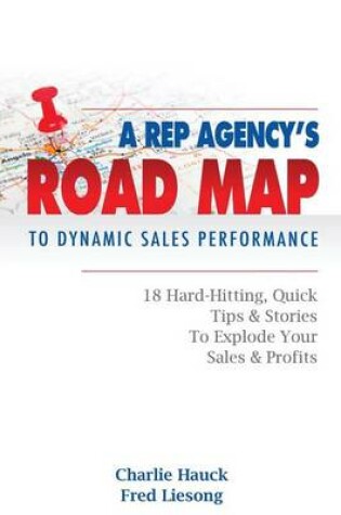 Cover of A Rep Agency's Road MAP to Dynamic Sales Performance