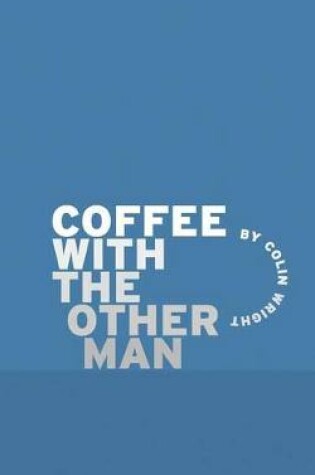 Cover of Coffee with the Other Man