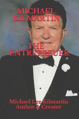 Cover of MICHAEL KILMARTIN The Entrepreuer