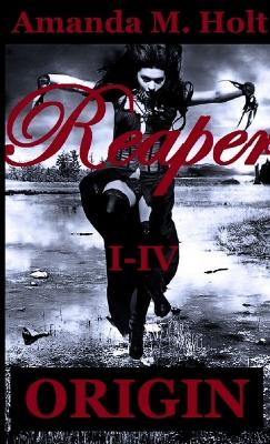 Book cover for Reaper I - IV: Origin