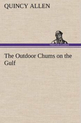 Cover of The Outdoor Chums on the Gulf