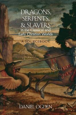 Book cover for Dragons, Serpents, and Slayers in the Classical and Early Christian Worlds