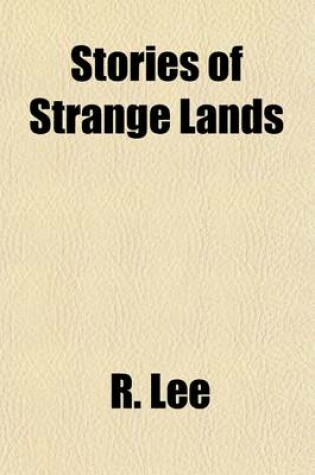Cover of Stories of Strange Lands; And Fragments from the Notes of a Traveller. and Fragments from the Notes of a Traveller