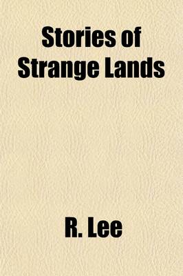 Book cover for Stories of Strange Lands; And Fragments from the Notes of a Traveller. and Fragments from the Notes of a Traveller