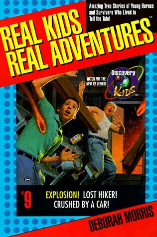 Cover of Real Kids Real Adventures: Explosion!
