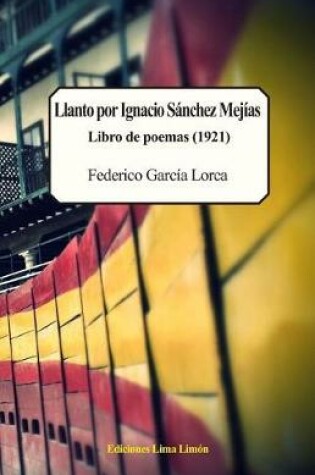Cover of Llanto Por Ignacio S�nchez Mej�as, Libro de Poemas (1921)