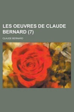 Cover of Les Oeuvres de Claude Bernard (7)