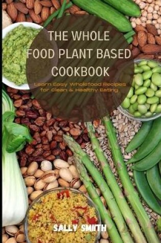 Cover of The Whole Food Plant-Based Cookbook