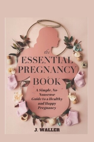 Cover of The Essential Pregnancy Book