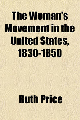 Book cover for The Woman's Movement in the United States, 1830-1850