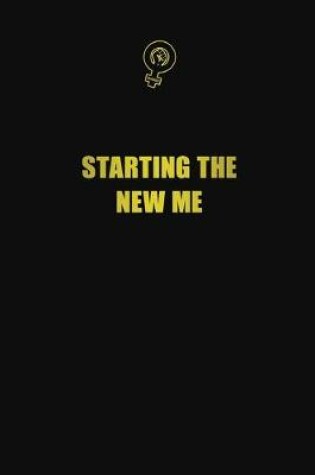 Cover of starting the new me