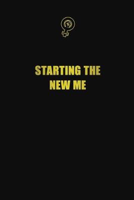 Book cover for starting the new me