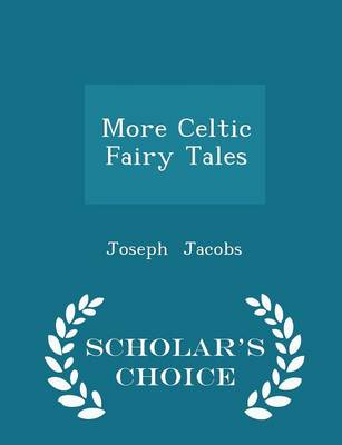 Book cover for More Celtic Fairy Tales - Scholar's Choice Edition
