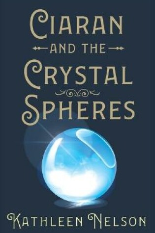 Cover of Ciaran and the Crystal Spheres