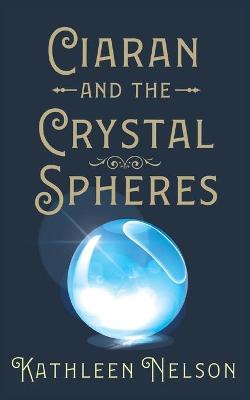 Book cover for Ciaran and the Crystal Spheres