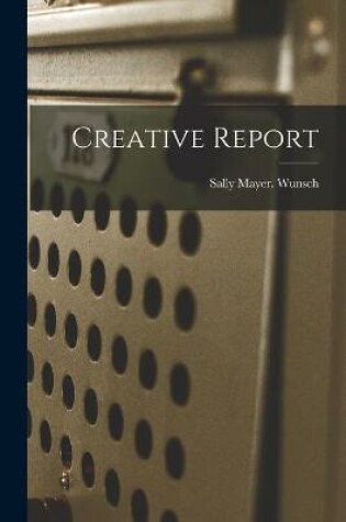 Cover of Creative Report