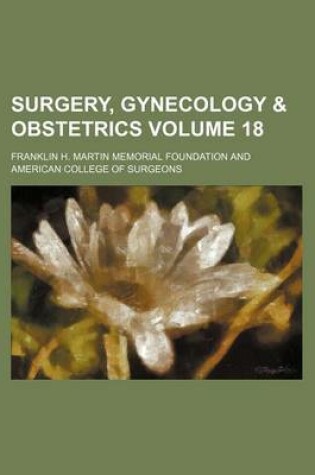 Cover of Surgery, Gynecology & Obstetrics Volume 18