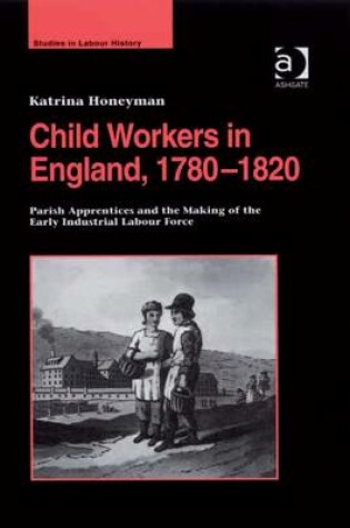 Cover of Child Workers in England, 1780-1820