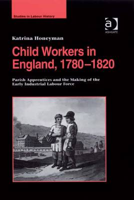 Cover of Child Workers in England, 1780-1820