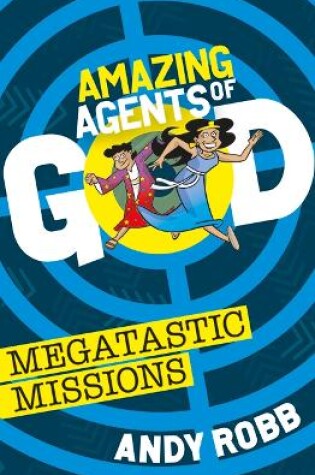 Cover of Amazing Agents of God: Megatastic Missions