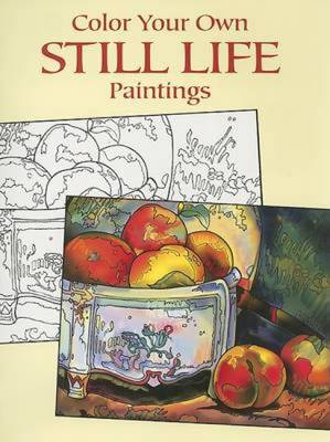 Cover of Color Your Own Still Life Paintings