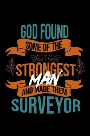 Cover of God found some of the strongest and made them surveyor