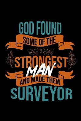 Book cover for God found some of the strongest and made them surveyor