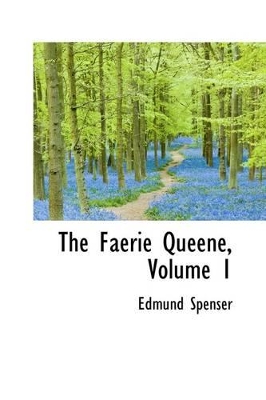 Book cover for The Faerie Queene, Volume 1