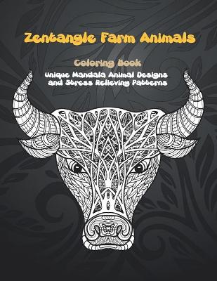 Cover of Zentangle Farm Animals - Coloring Book - Unique Mandala Animal Designs and Stress Relieving Patterns