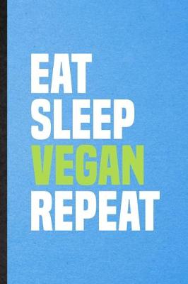 Book cover for Eat Sleep Vegan Repeat