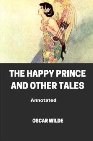 Cover of The Happy Prince and Other Tales Annotated illustrated