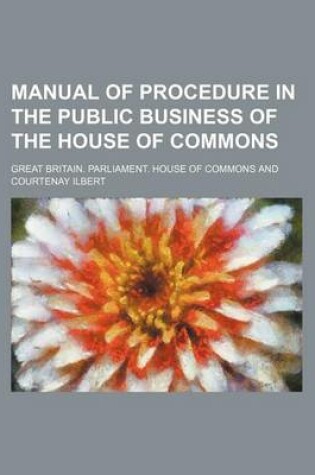 Cover of Manual of Procedure in the Public Business of the House of Commons