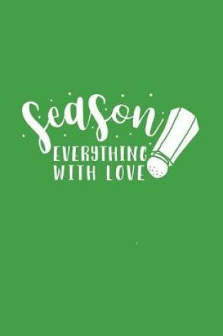 Cover of Season Everything with Love