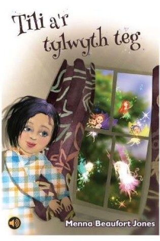 Cover of Llyfrau Llafar a Phrint: Tili a'r Tylwyth Teg