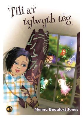 Book cover for Llyfrau Llafar a Phrint: Tili a'r Tylwyth Teg