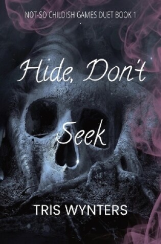 Cover of Hide, Don't Seek (A Why Choose Dark Romance)