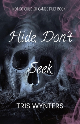 Cover of Hide, Don't Seek (A Why Choose Dark Romance)