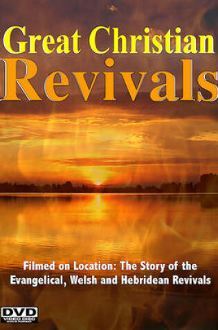 Cover of Great Christian Revivals - the Story of the Evangelical, Welsh and Hebridean Revivals