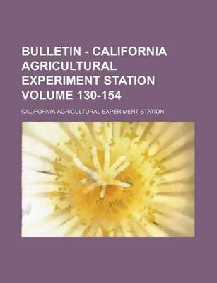 Book cover for Bulletin - California Agricultural Experiment Station Volume 130-154