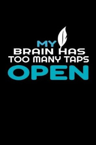 Cover of My Brain Has Too Many Taps Open