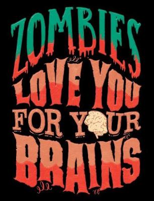 Cover of Zombies Love You for Your Brains