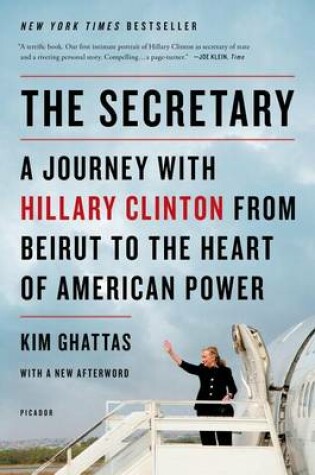 Cover of The Secretary: A Journey with Hillary Clinton from Beirut to the Heart of American Power
